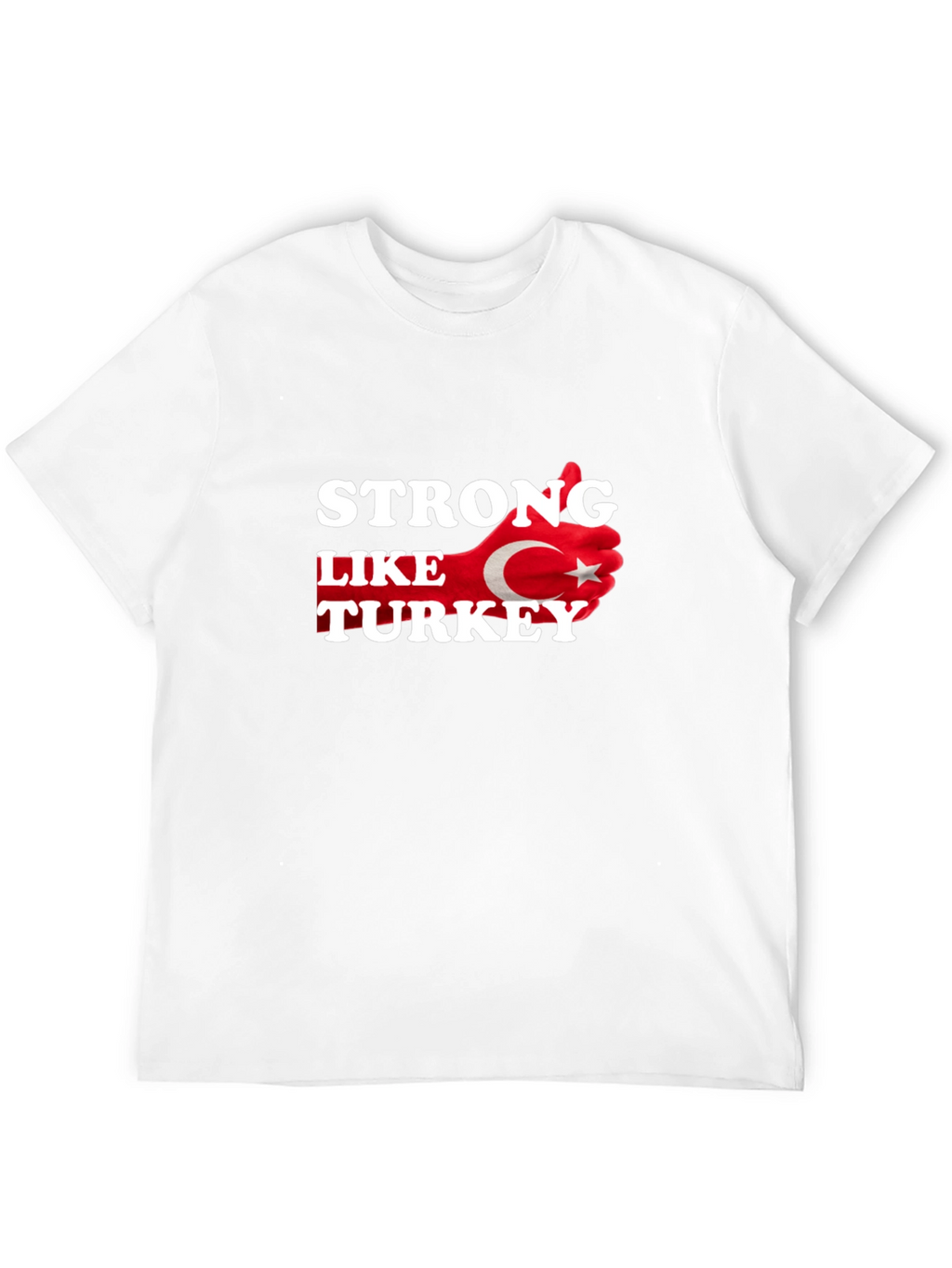 Strong Like Turkey T-Shirt