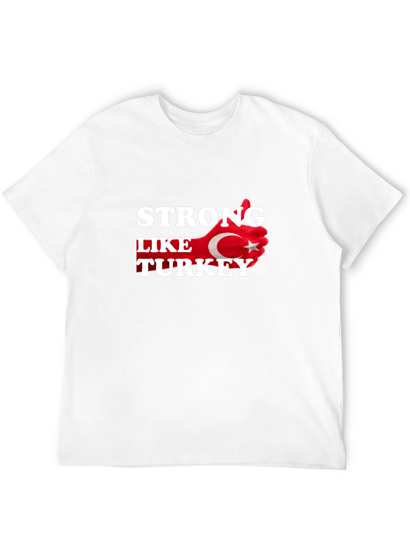 Strong Like Turkey T-Shirt