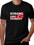 Strong Like Turkey T-Shirt