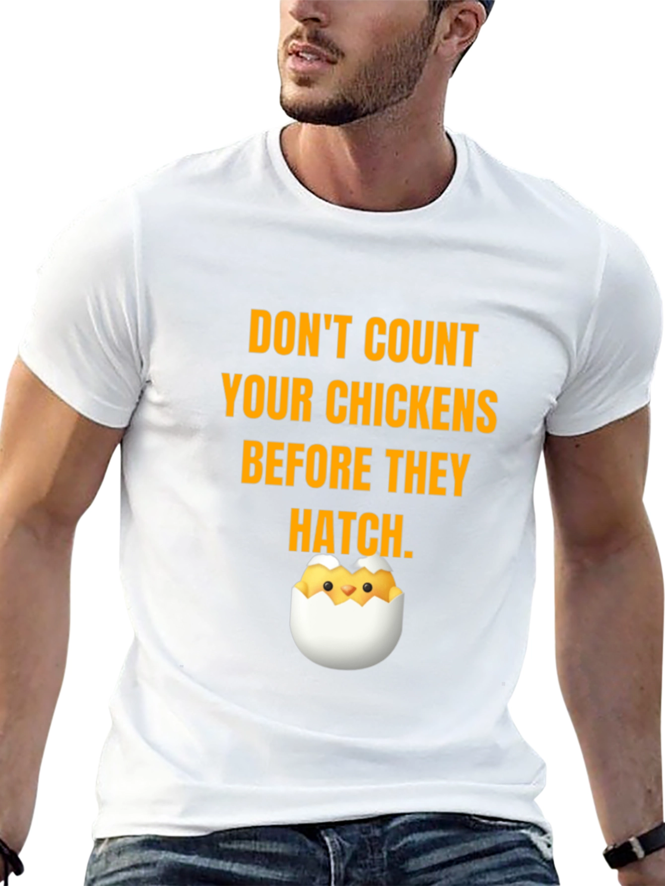 Dont Count Your Chickens T-Shirt