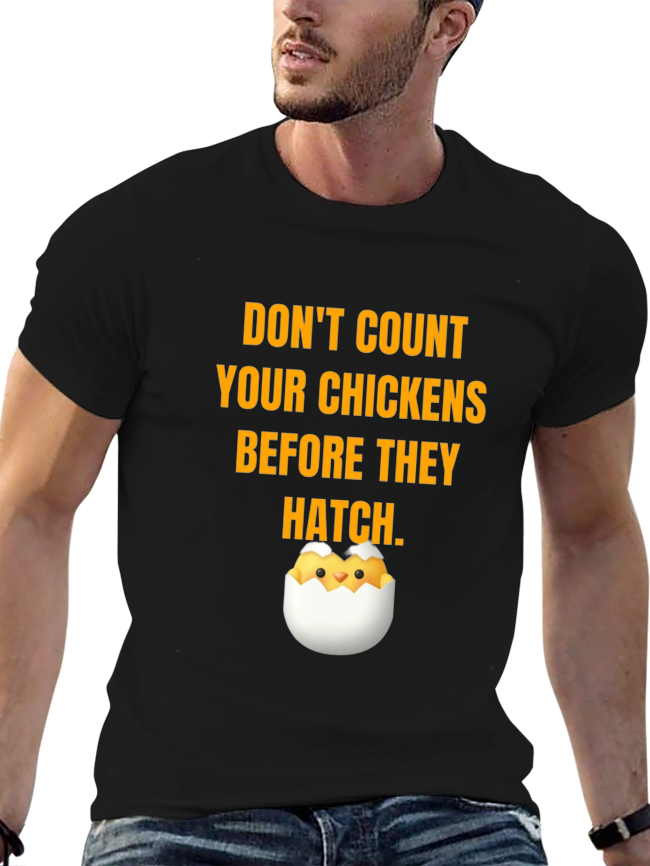 Dont Count Your Chickens T-Shirt