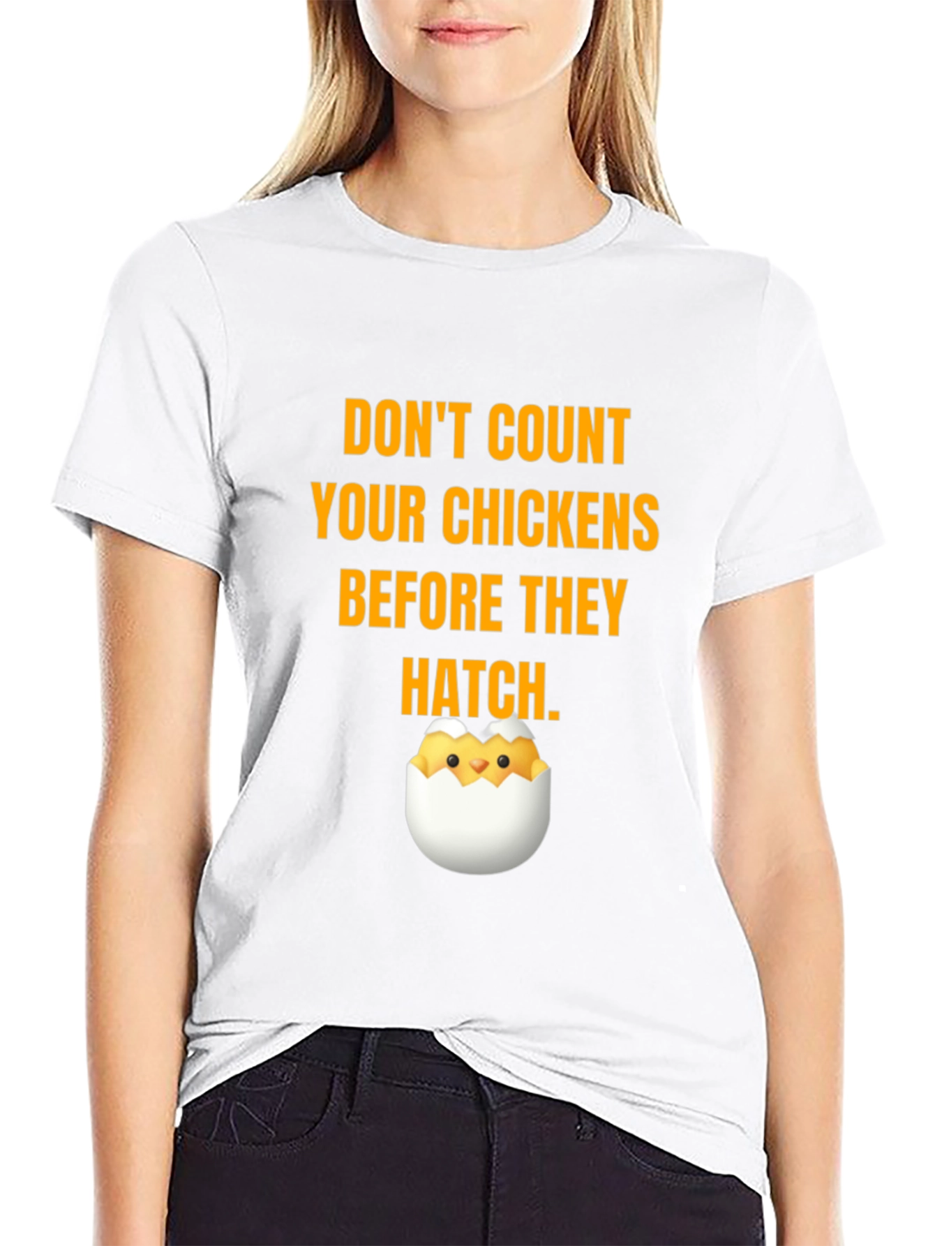Dont Count Your Chickens T-Shirt