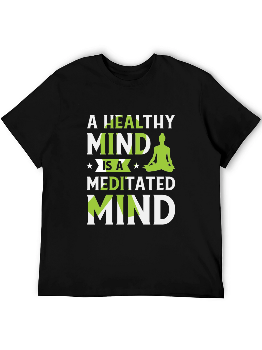 Healthy Mind Meditated Mind T-Shirt