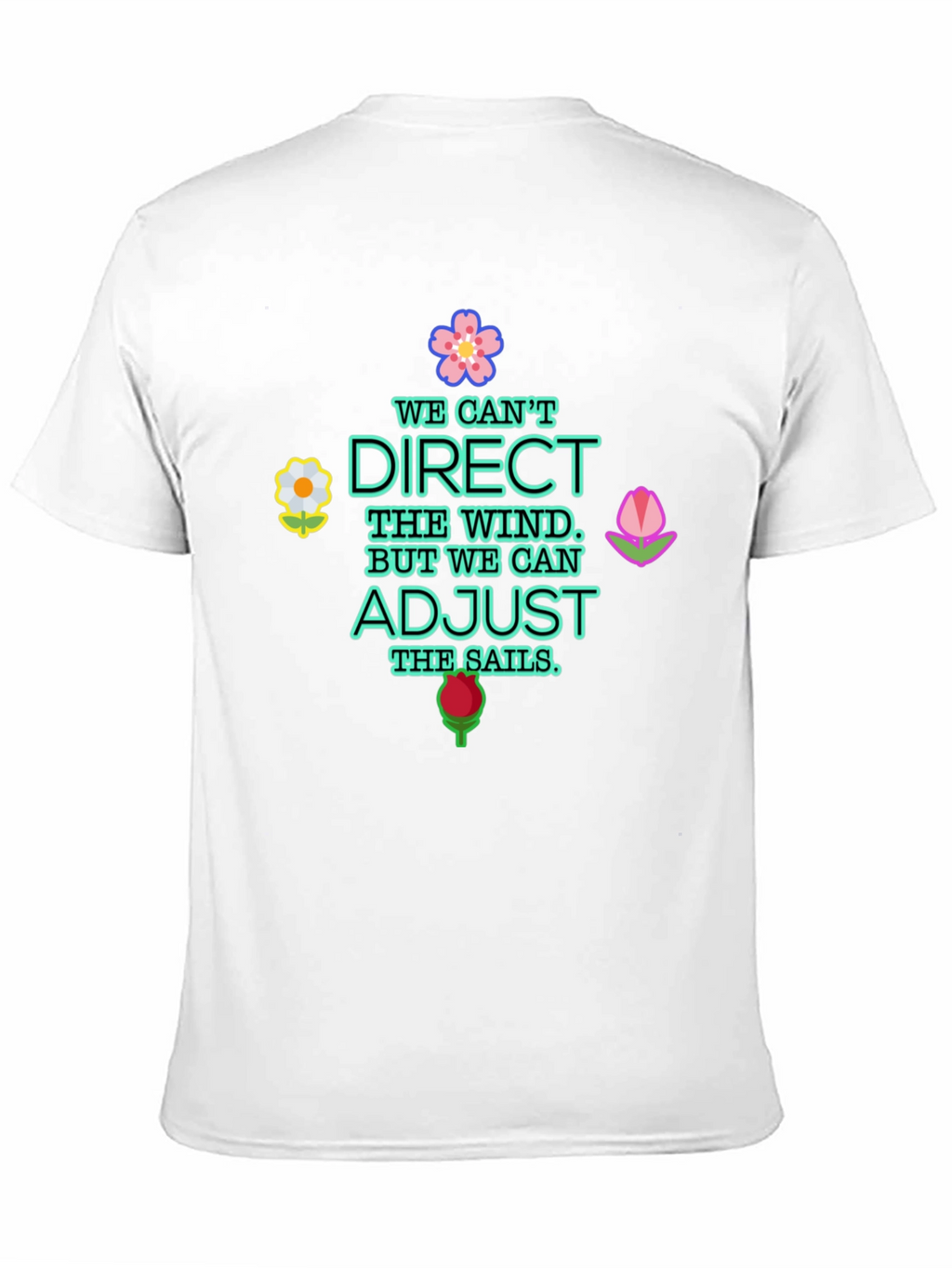 Inspirational Graphic Tee - Adjust the Sails Quote Shirt