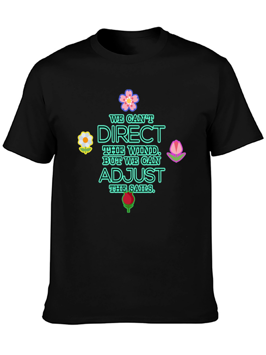 Inspirational Graphic Tee - Adjust the Sails Quote Shirt