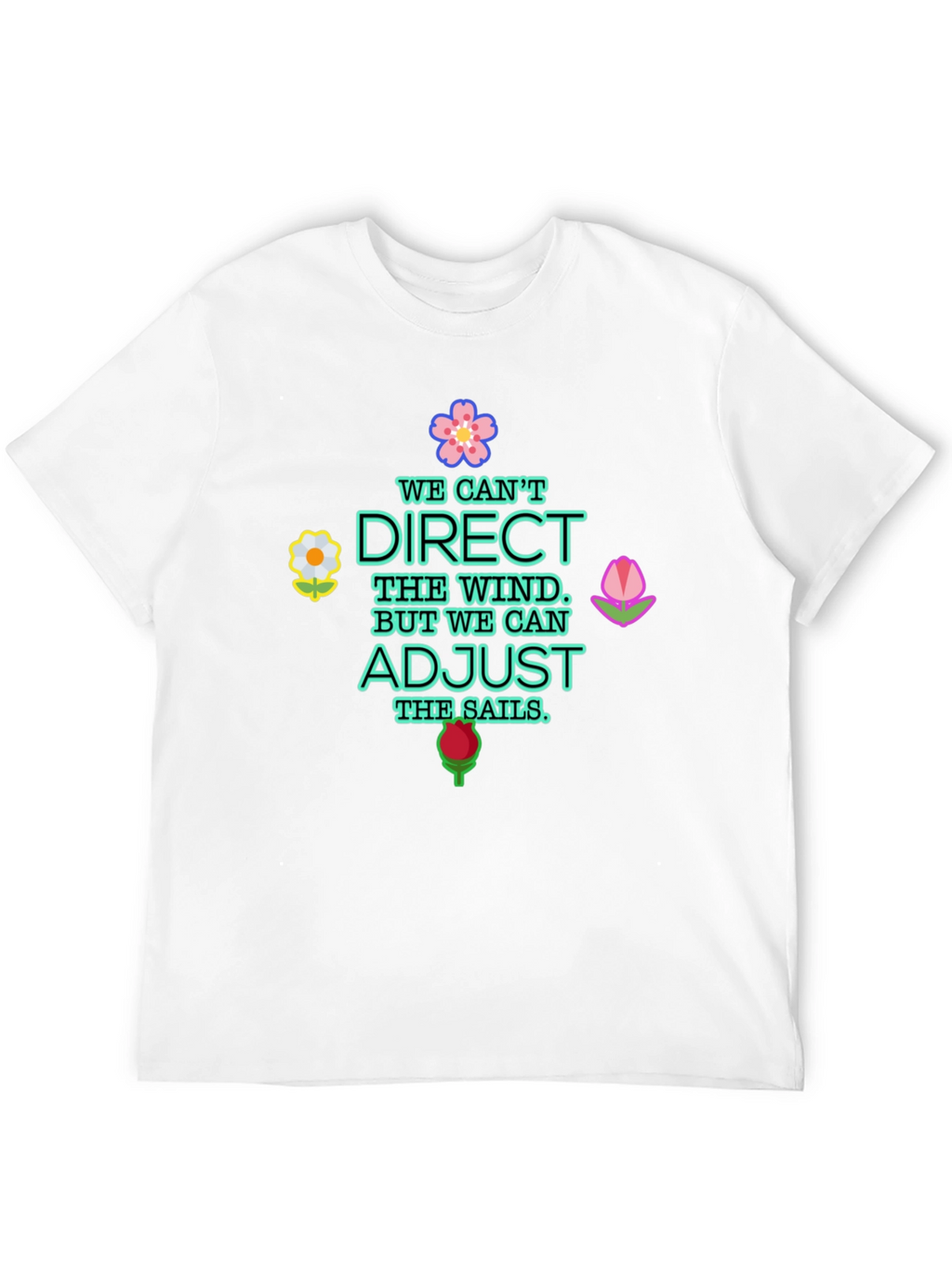 Inspirational Graphic Tee - Adjust the Sails Quote Shirt