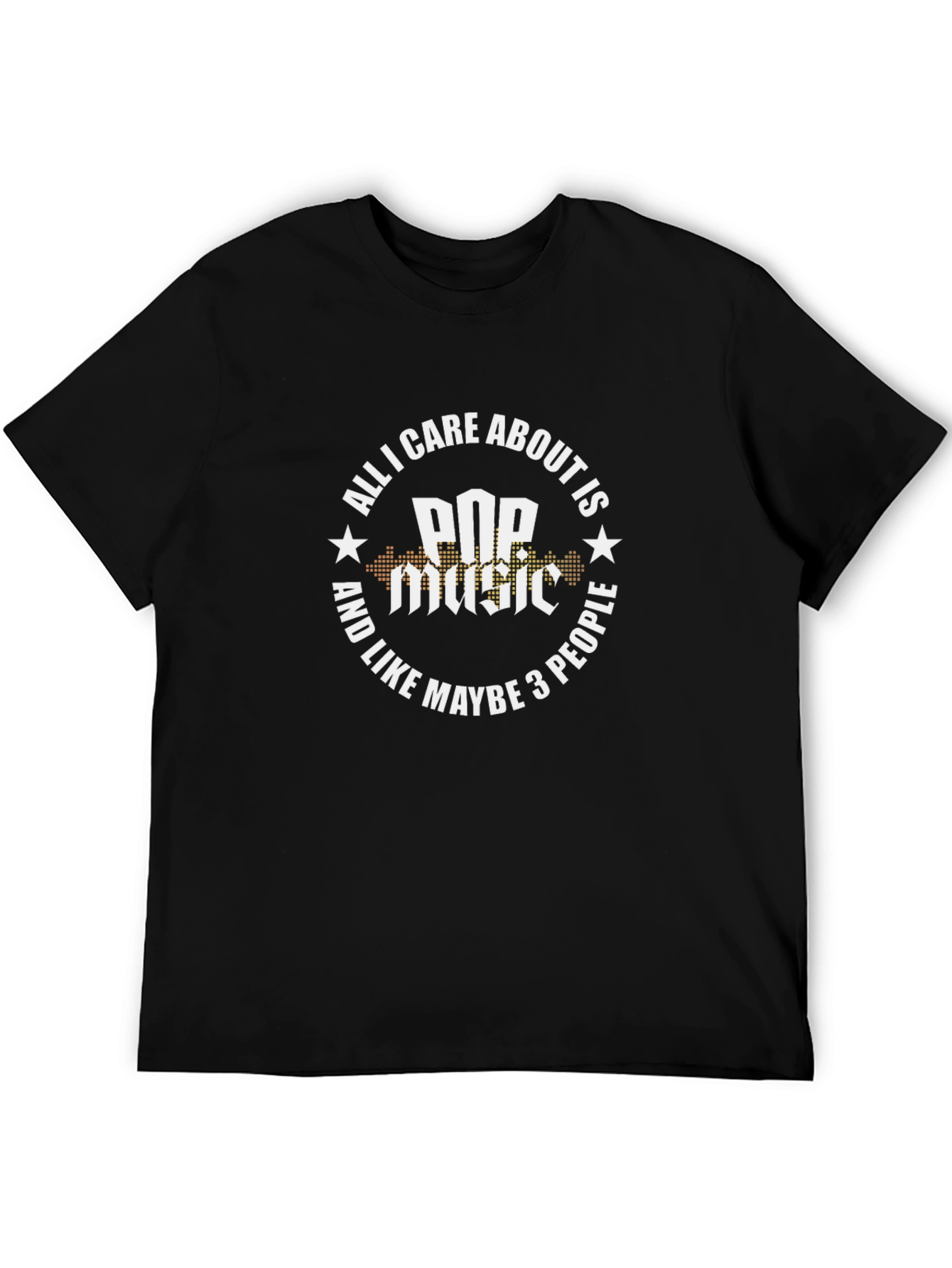 Pop Music T-Shirt - All I Care About Is Pop Music