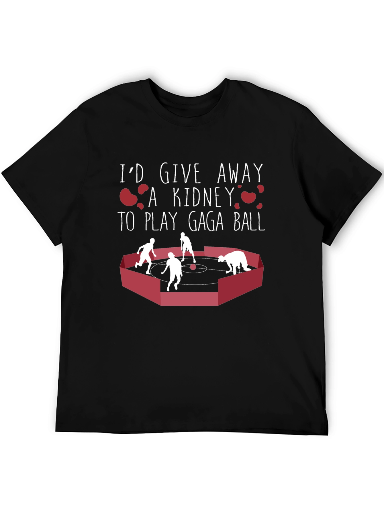 Gaga Ball T-Shirt: Id Give a Kidney