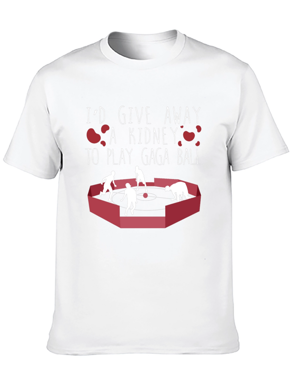 Gaga Ball T-Shirt: Id Give a Kidney