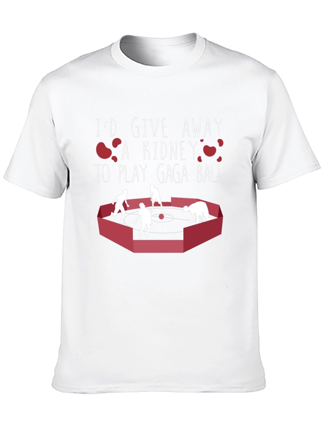Gaga Ball T-Shirt: Id Give a Kidney