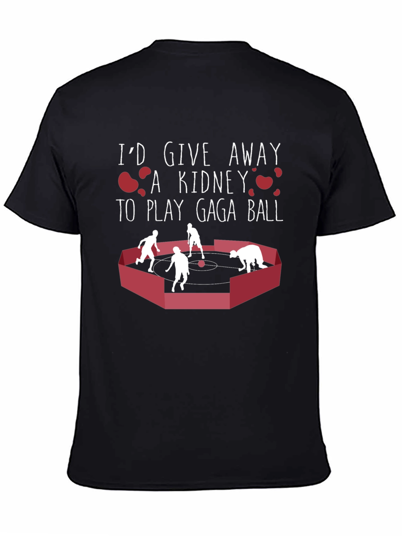 Gaga Ball T-Shirt: Id Give a Kidney