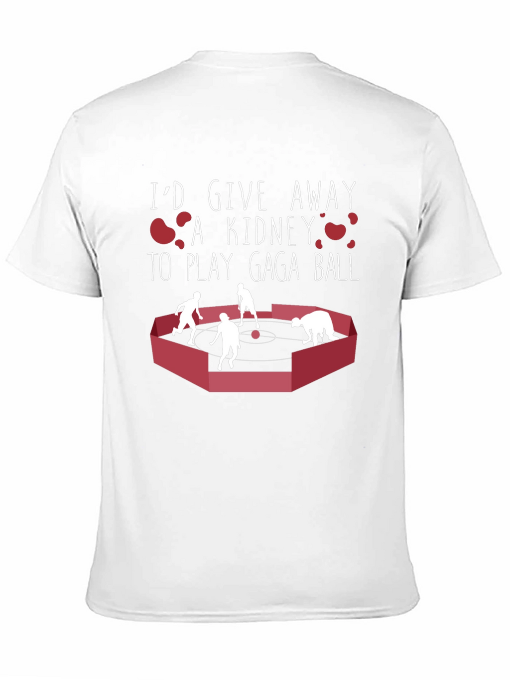 Gaga Ball T-Shirt: Id Give a Kidney