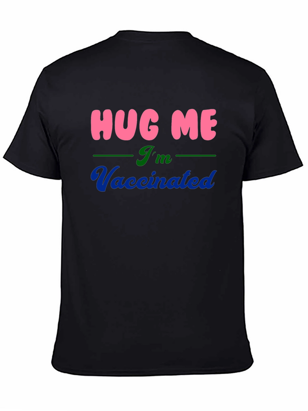Hug Me Im Vaccinated Black Cotton T-Shirt