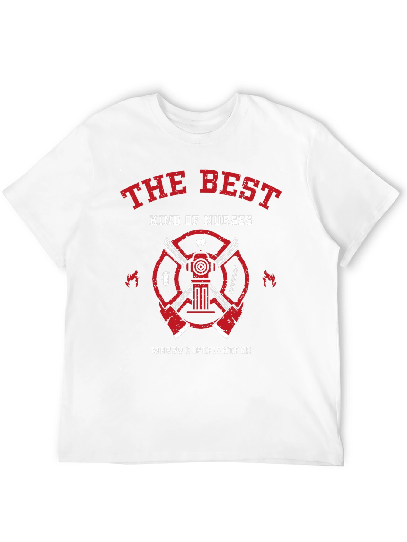 The Best Kind of Nurses Marry Firefighters T-Shirt
