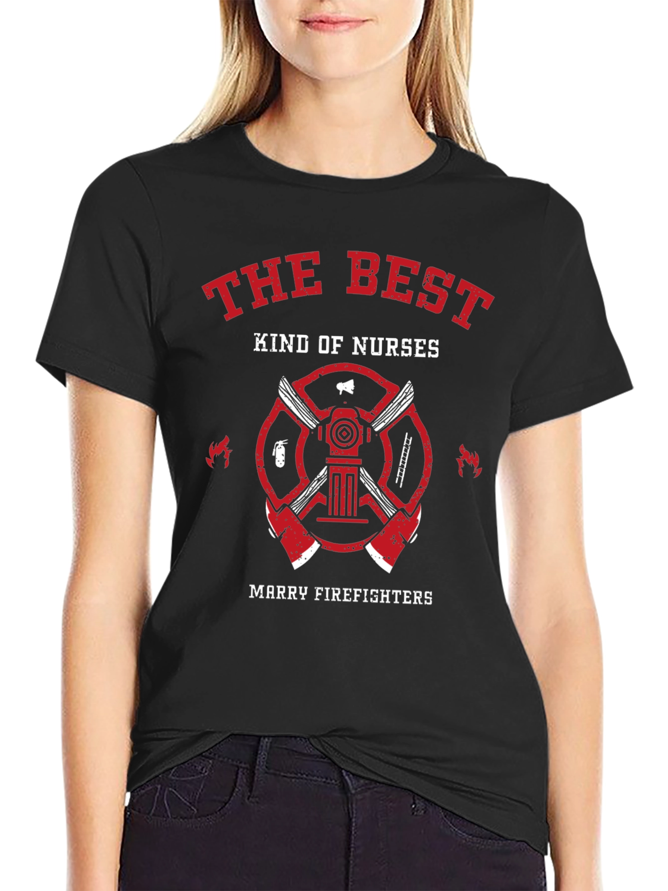 The Best Kind of Nurses Marry Firefighters T-Shirt