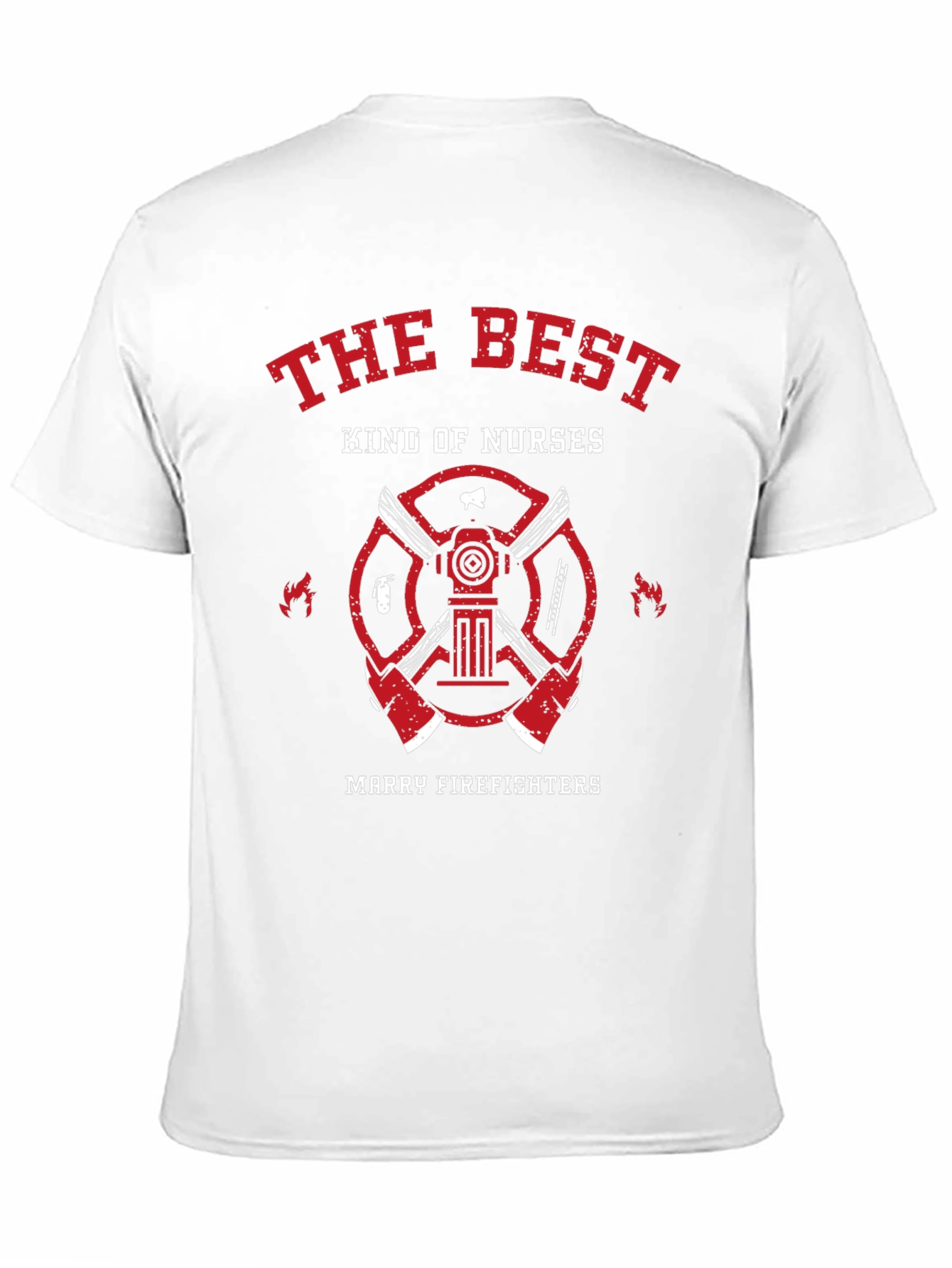 The Best Kind of Nurses Marry Firefighters T-Shirt