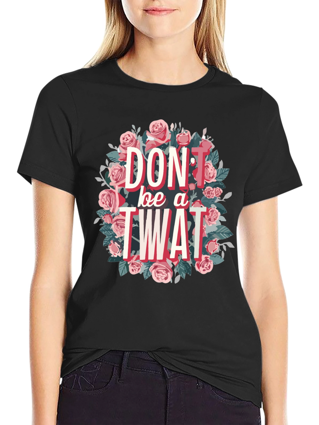 Dont Be a Twat Floral Graphic Tee