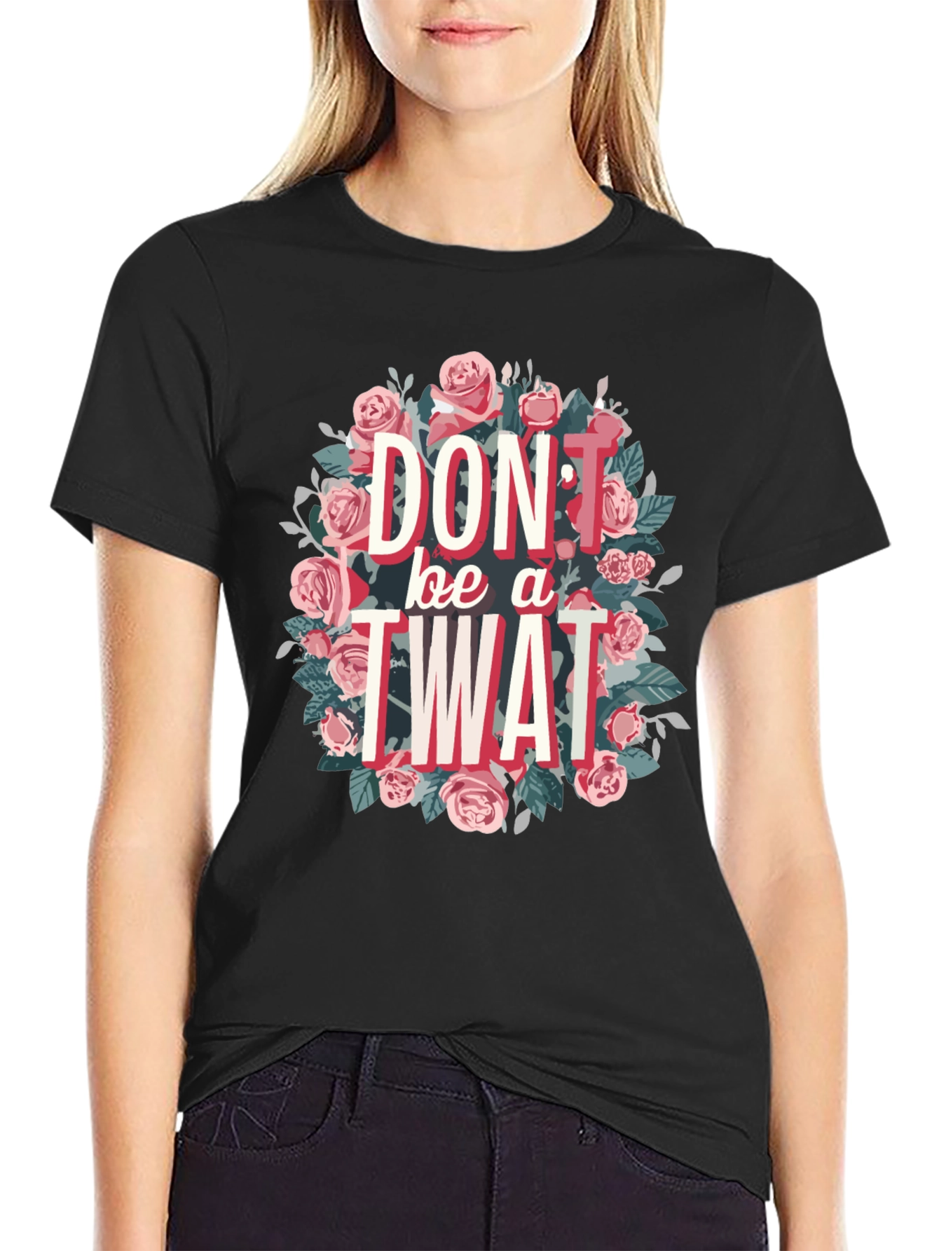 Dont Be a Twat Floral Graphic Tee