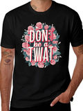Dont Be a Twat Floral Graphic Tee