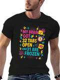 My Brain Got 32 Tabs Open T-Shirt