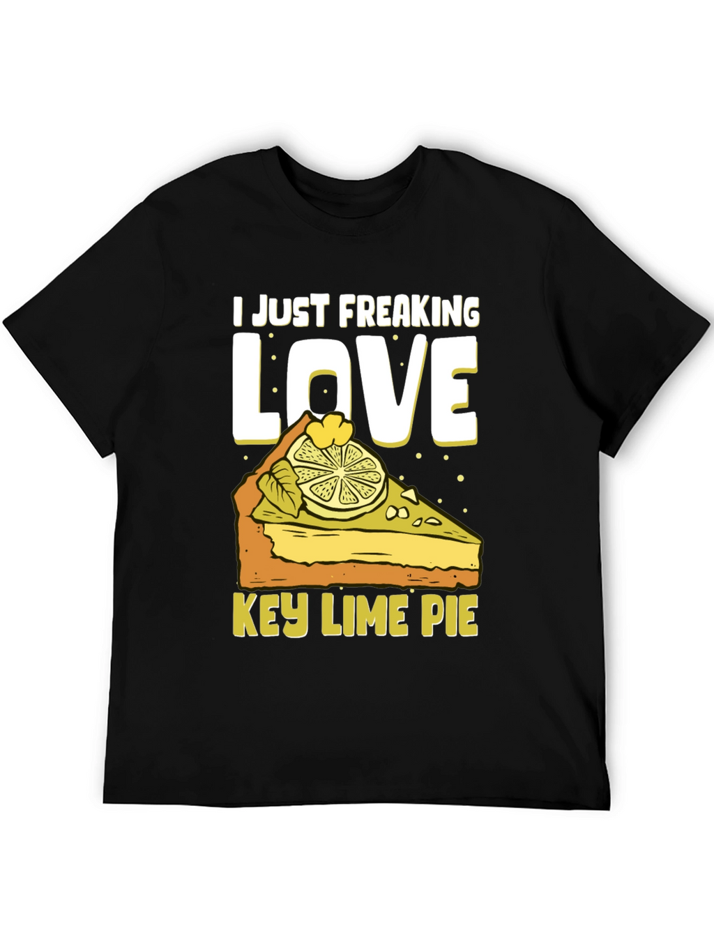 Key Lime Pie Lover T-Shirt - Freaking Love It!