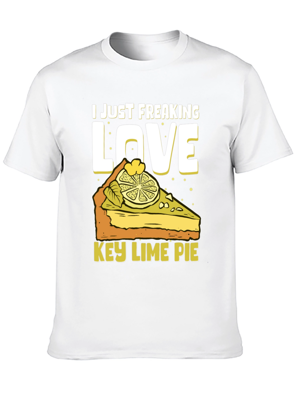 Key Lime Pie Lover T-Shirt - Freaking Love It!