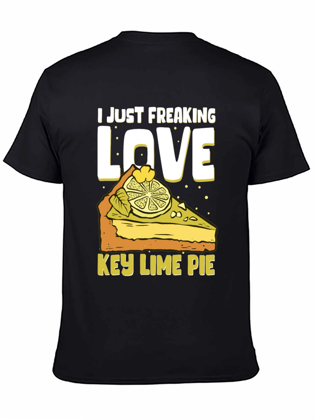 Key Lime Pie Lover T-Shirt - Freaking Love It!