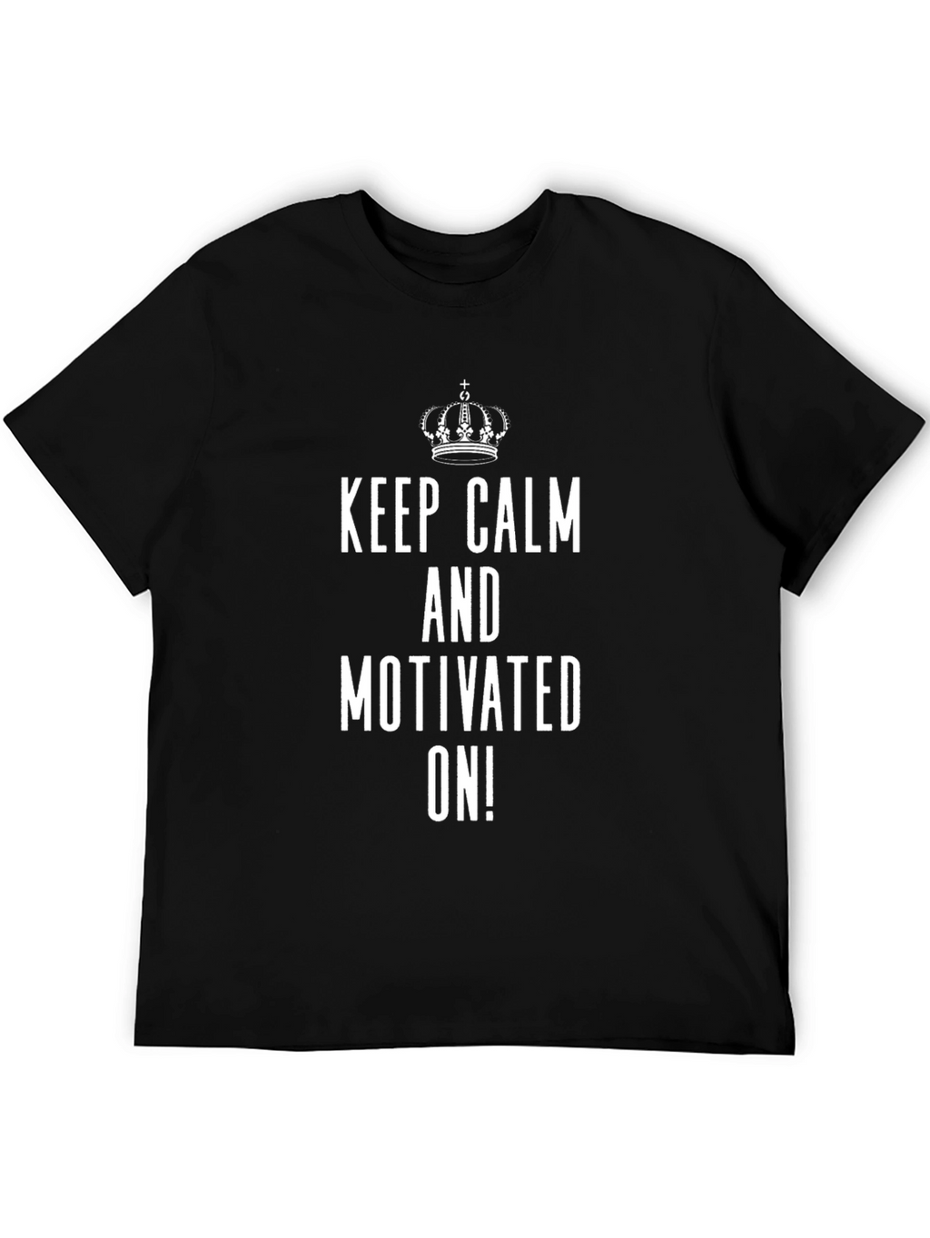Keep Calm & Motivated On! Graphic Tee