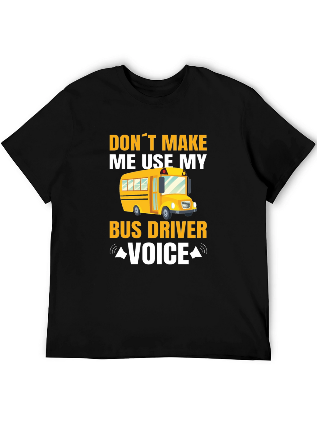 Funny Bus Driver Voice T-Shirt