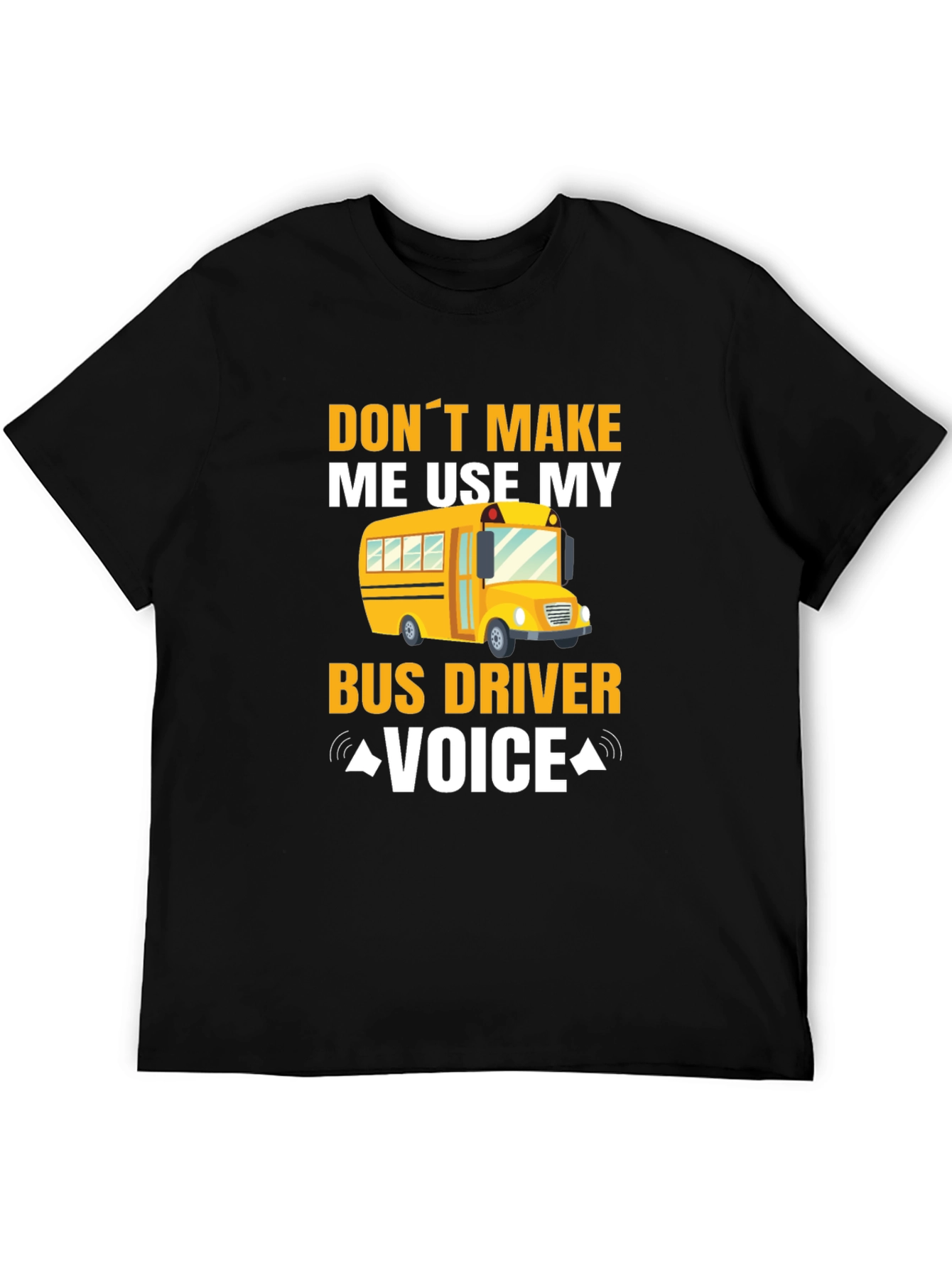 Funny Bus Driver Voice T-Shirt