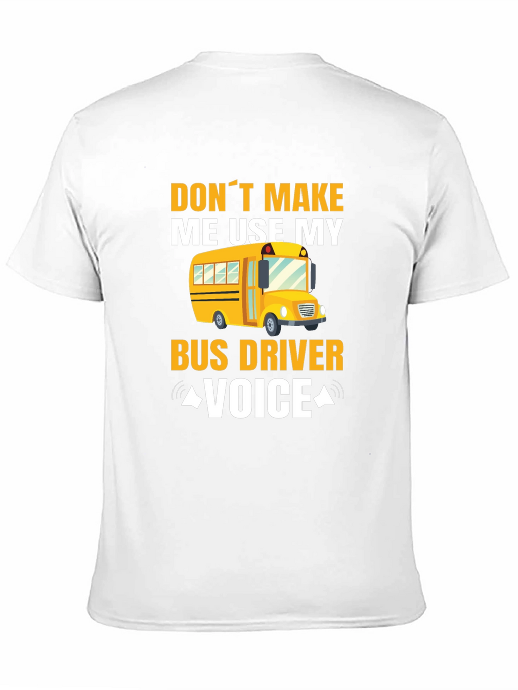 Funny Bus Driver Voice T-Shirt