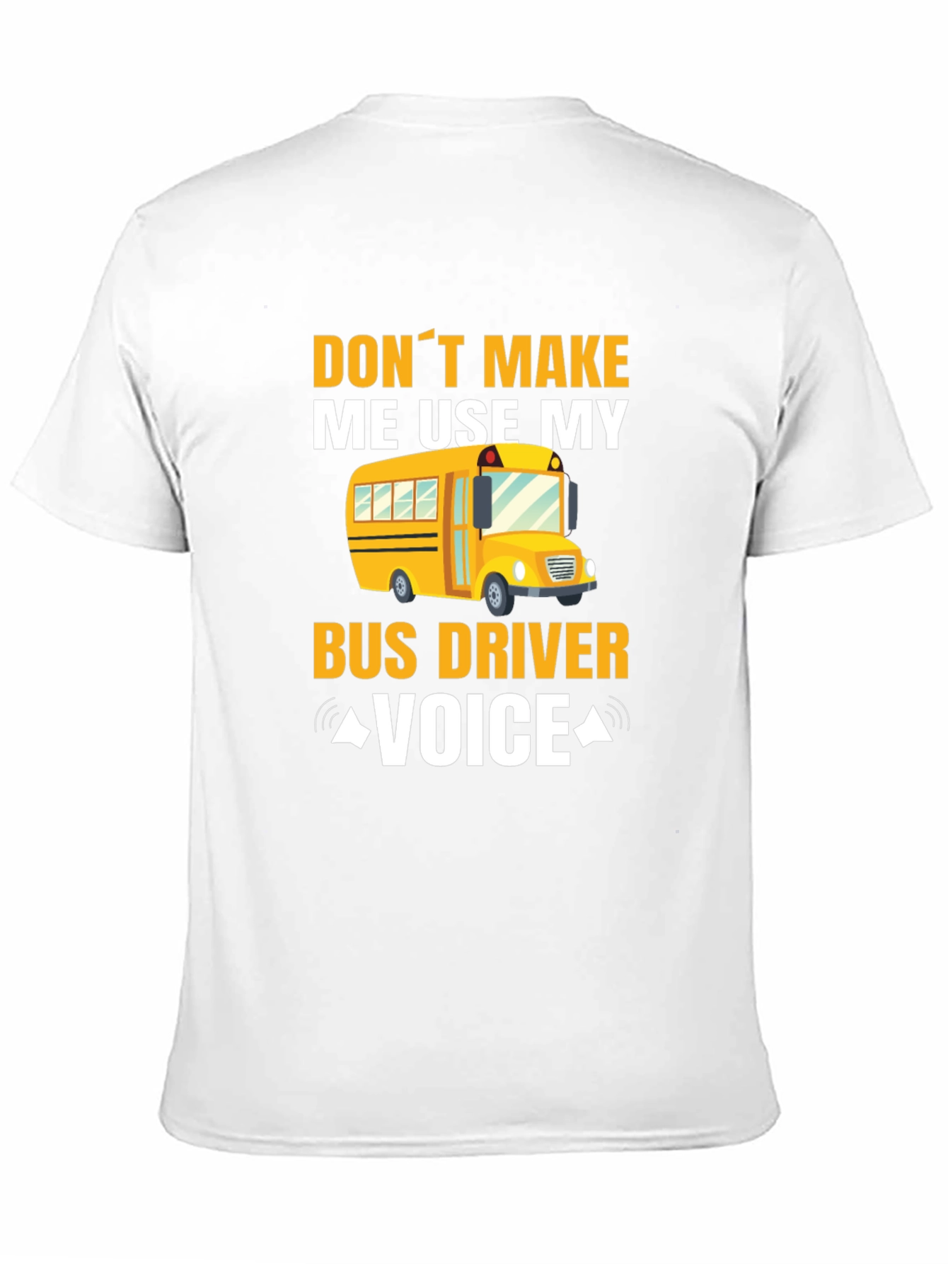 Funny Bus Driver Voice T-Shirt