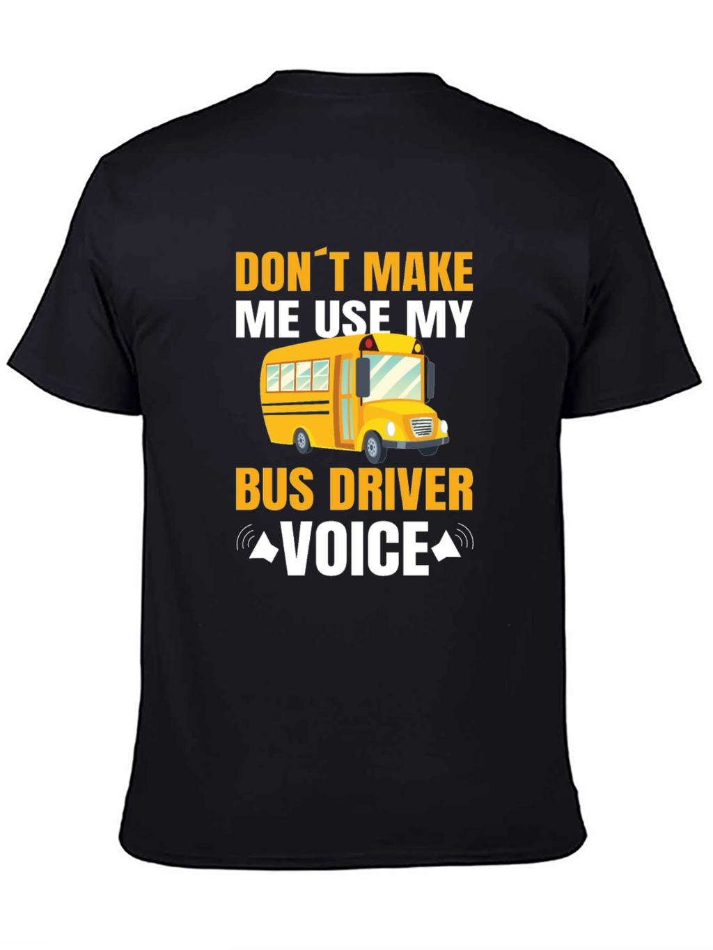 Funny Bus Driver Voice T-Shirt