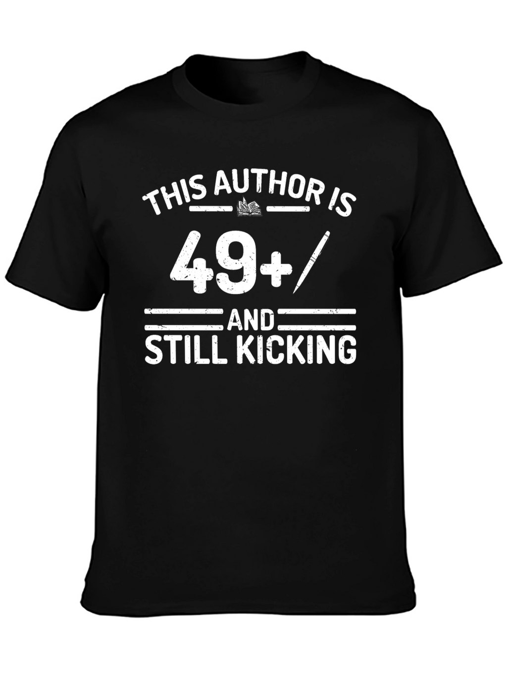 Author 49+ Still Kicking T-Shirt