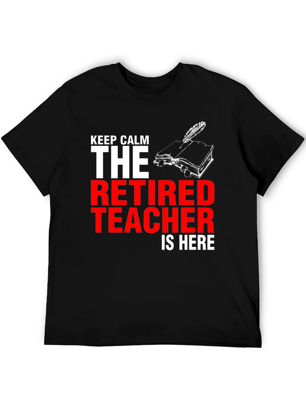 Retired Teacher T-Shirt - Keep Calm