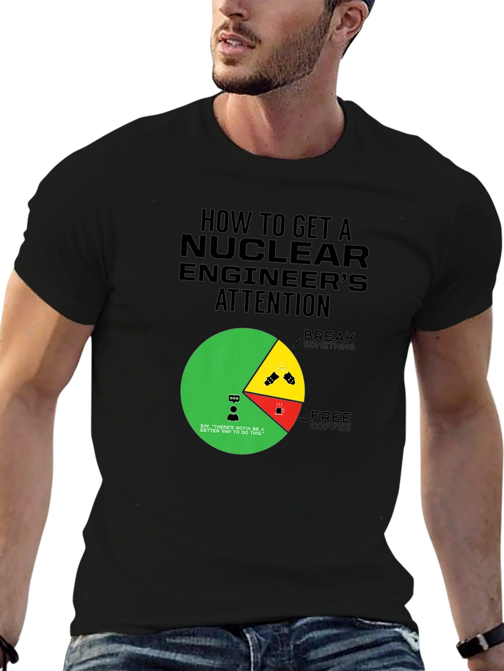 Nuclear Engineer Attention Graphic Tee - Funny Gift