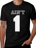 Aint One T-Shirt - Novelty Graphic Tee