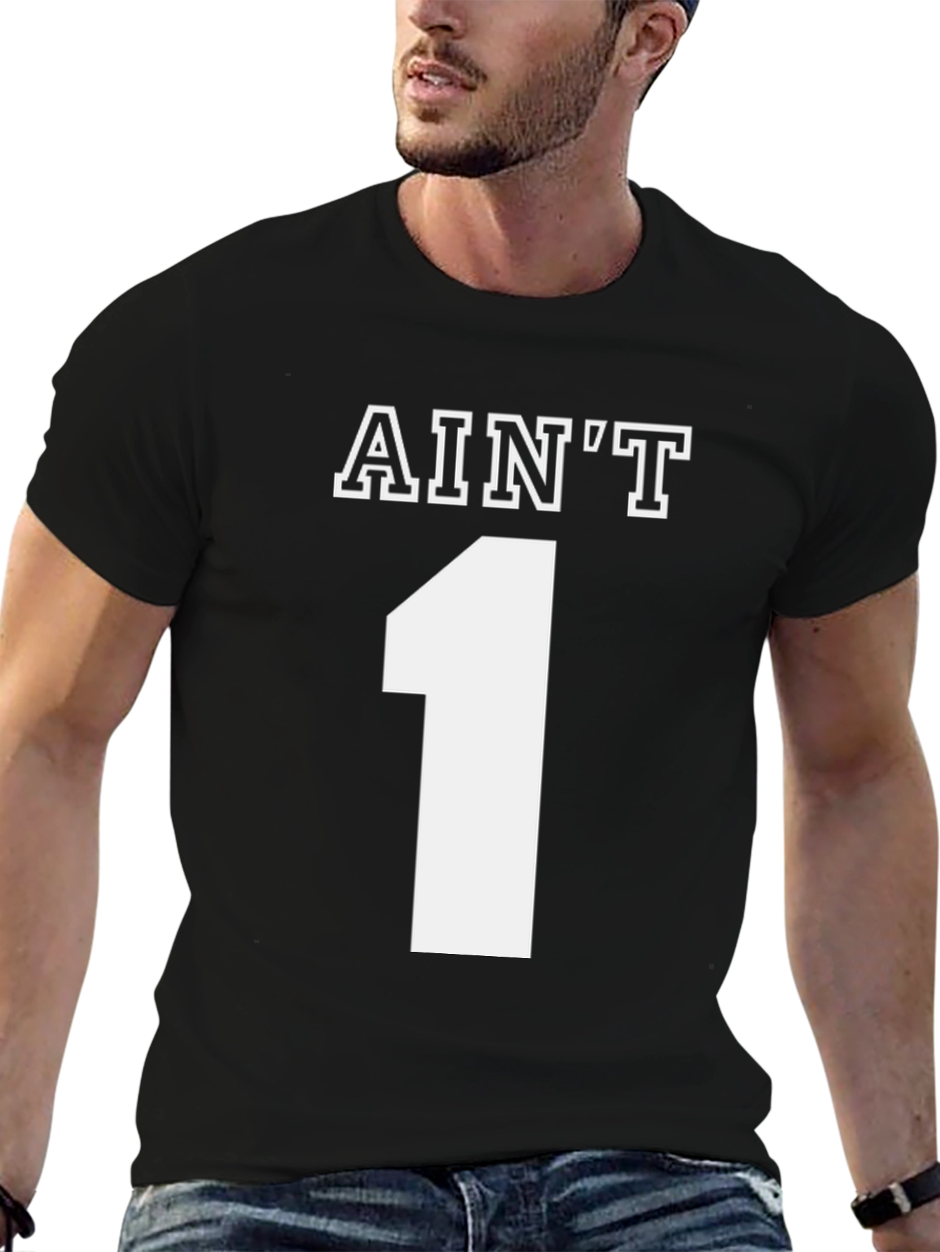 Aint One T-Shirt - Novelty Graphic Tee