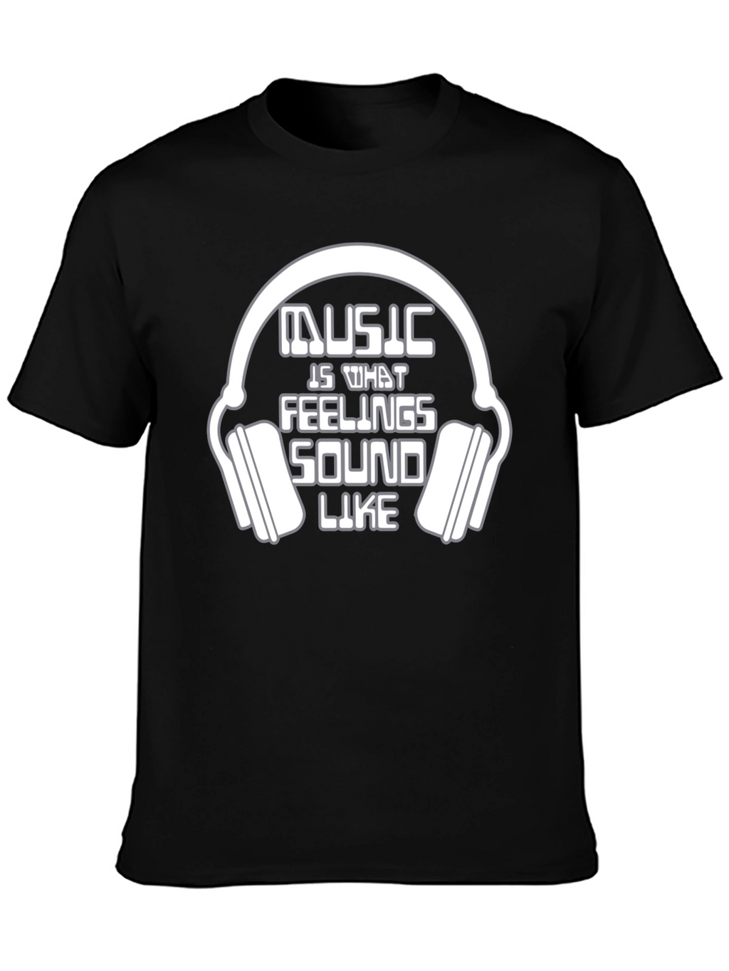 Music is What Feelings Sound Like Black T-Shirt