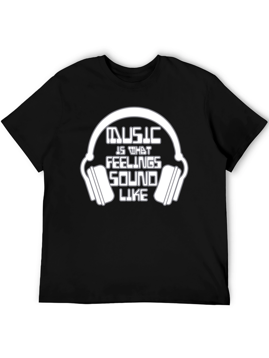 Music is What Feelings Sound Like Black T-Shirt