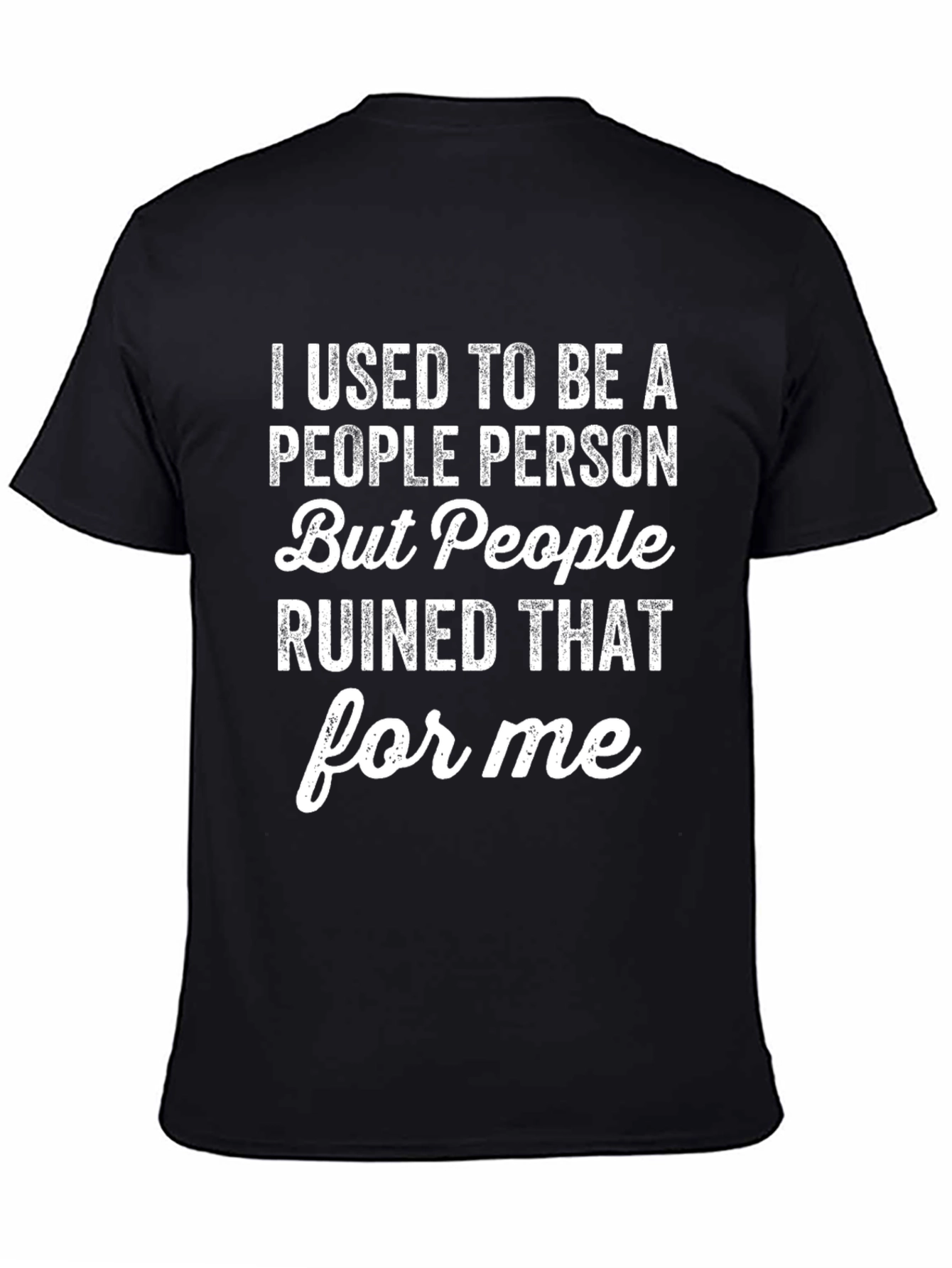 I Used To Be A People Person Funny Graphic T-Shirt