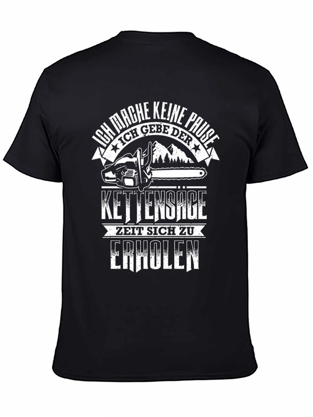 Ich Mache Keine Pause T-Shirt Chainsaw Lumberjack Tee