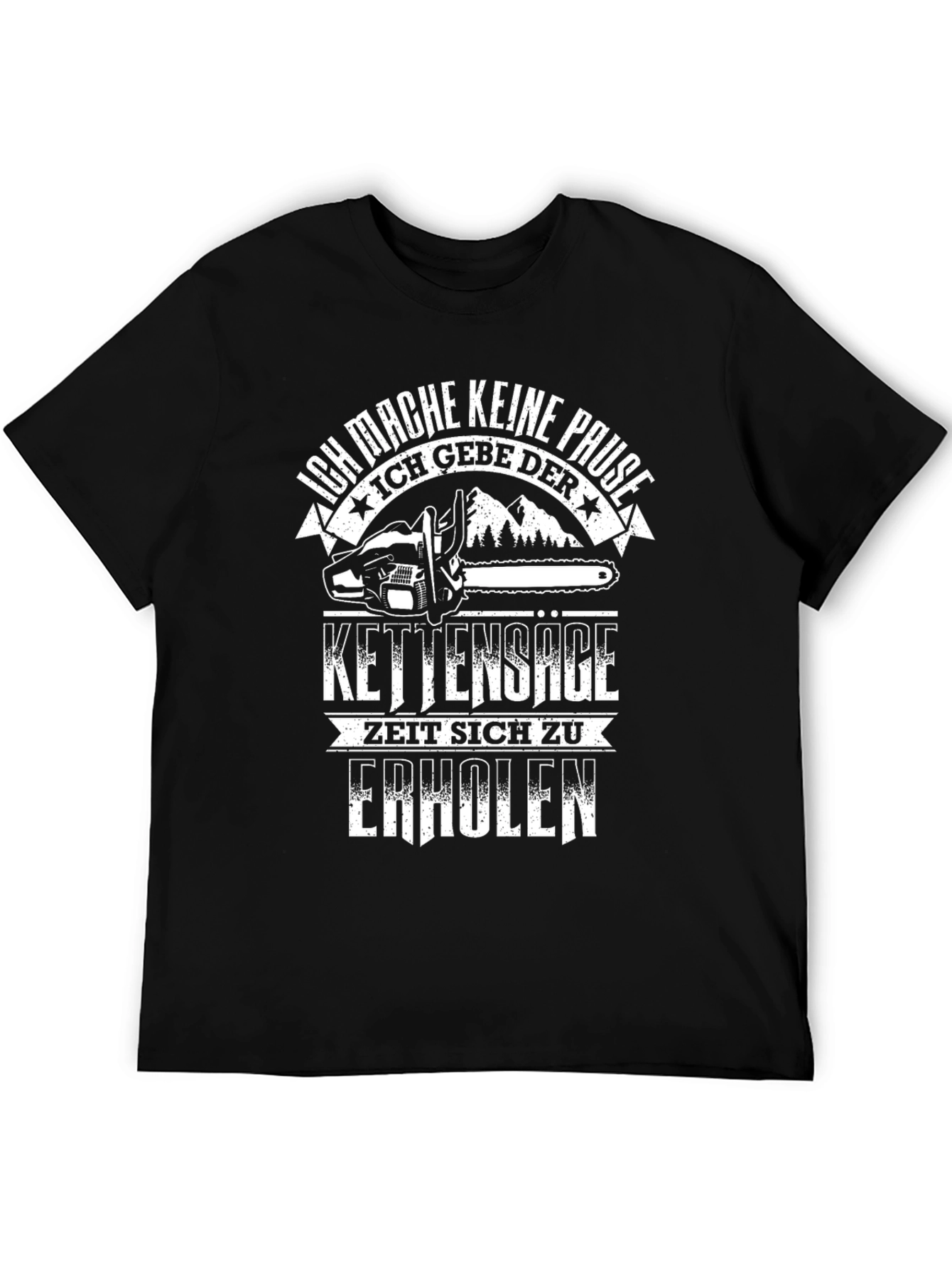 Ich Mache Keine Pause T-Shirt Chainsaw Lumberjack Tee