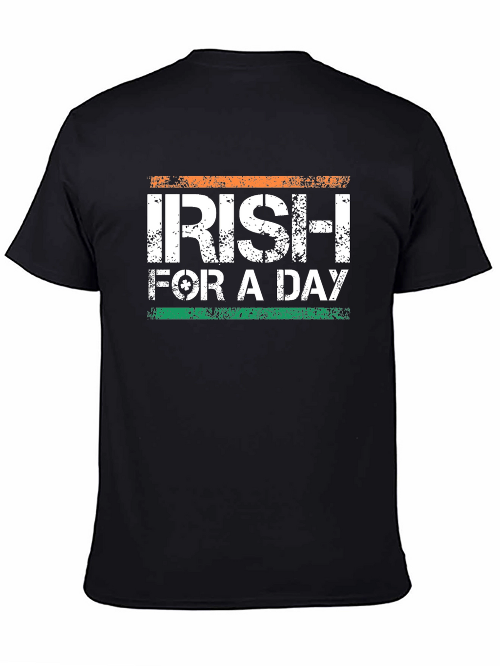 Irish For A Day St. Patricks Day T-Shirt