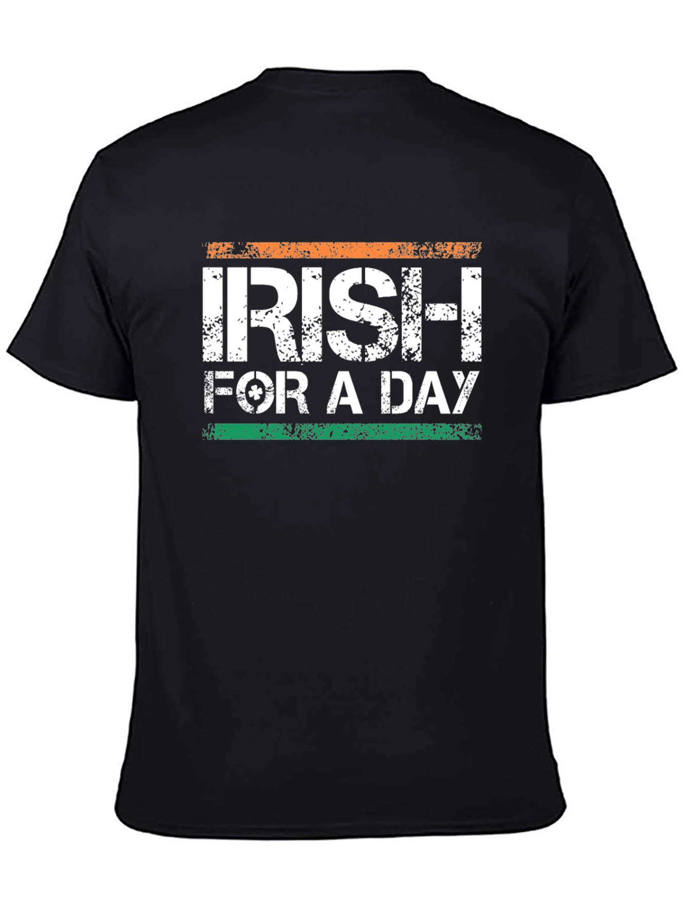 Irish For A Day St. Patricks Day T-Shirt