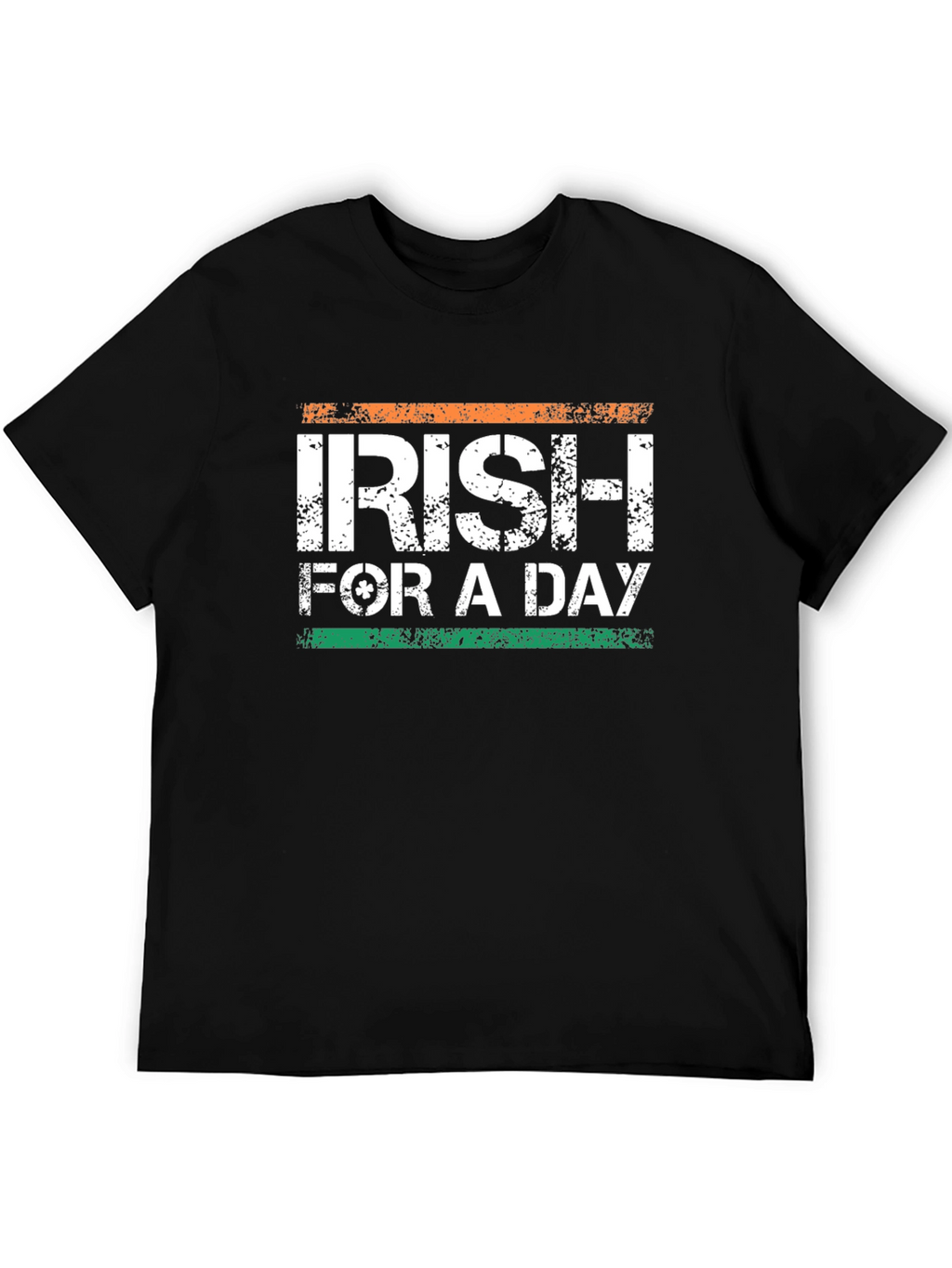 Irish For A Day St. Patricks Day T-Shirt