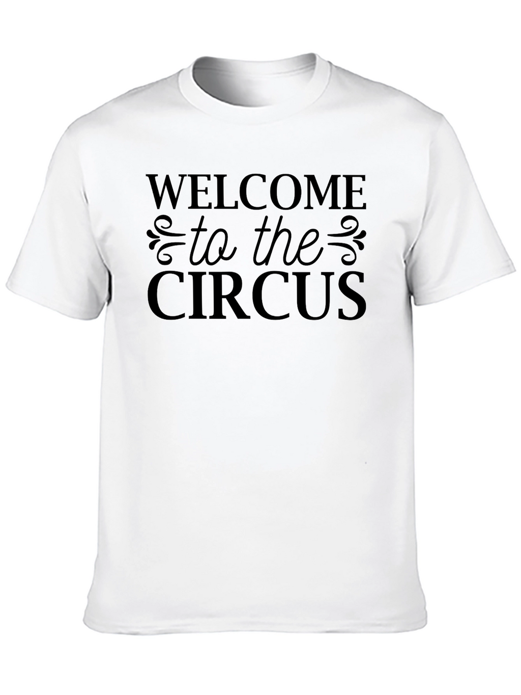 Welcome to the Circus T-Shirt