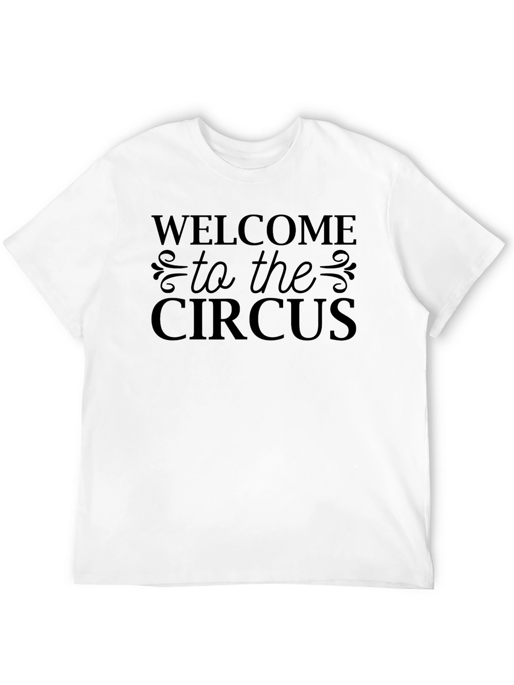 Welcome to the Circus T-Shirt