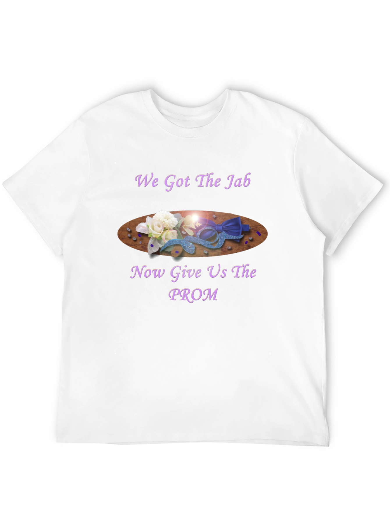 We Got the Jab Prom T-Shirt