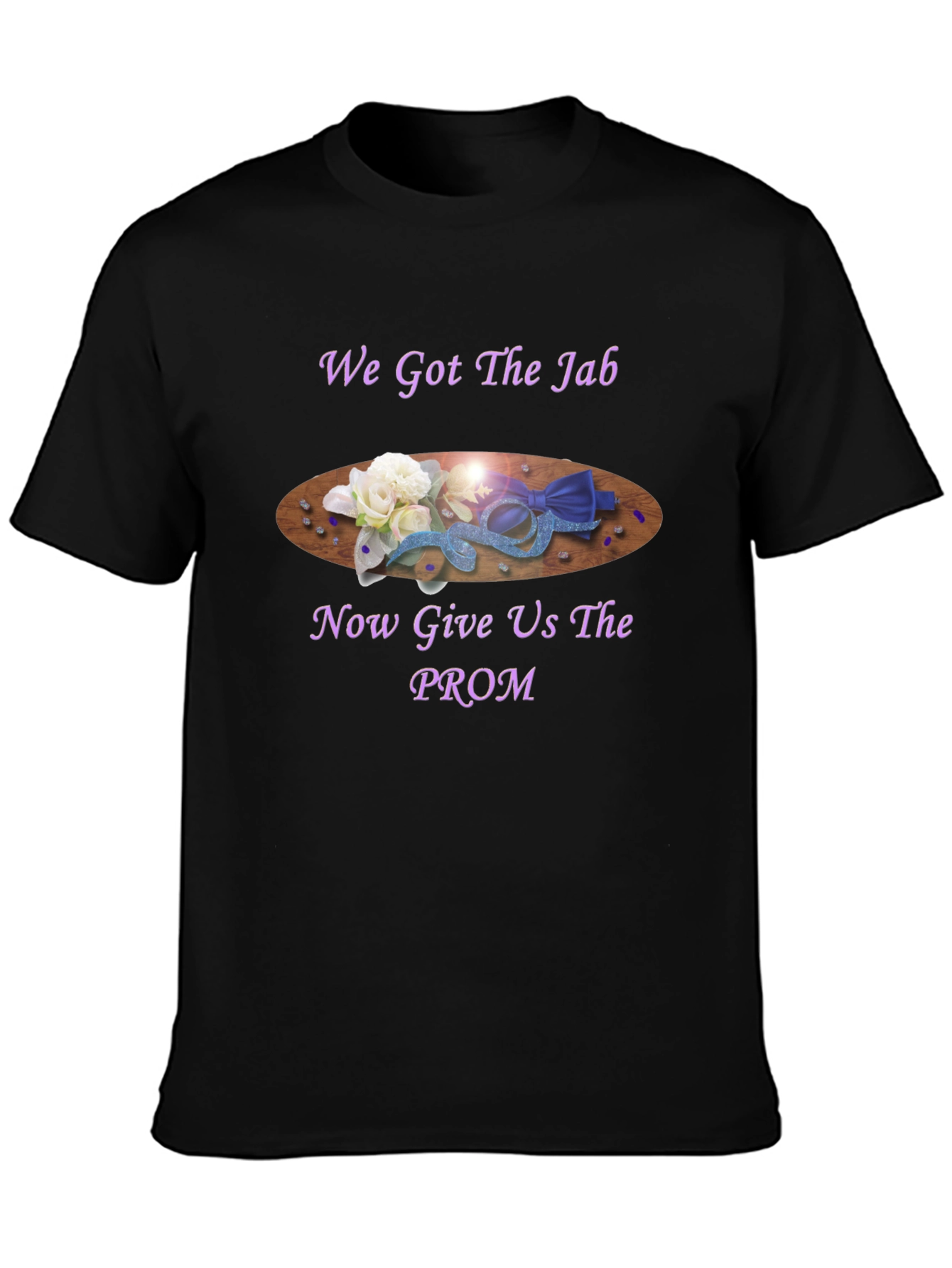 We Got the Jab Prom T-Shirt